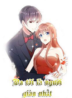 Ba Tôi Là Người Giàu Nhất